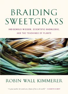 Braiding Sweetgrass: Indigenous Wisdom, Scientific Knowledge and the Teachings of Plants